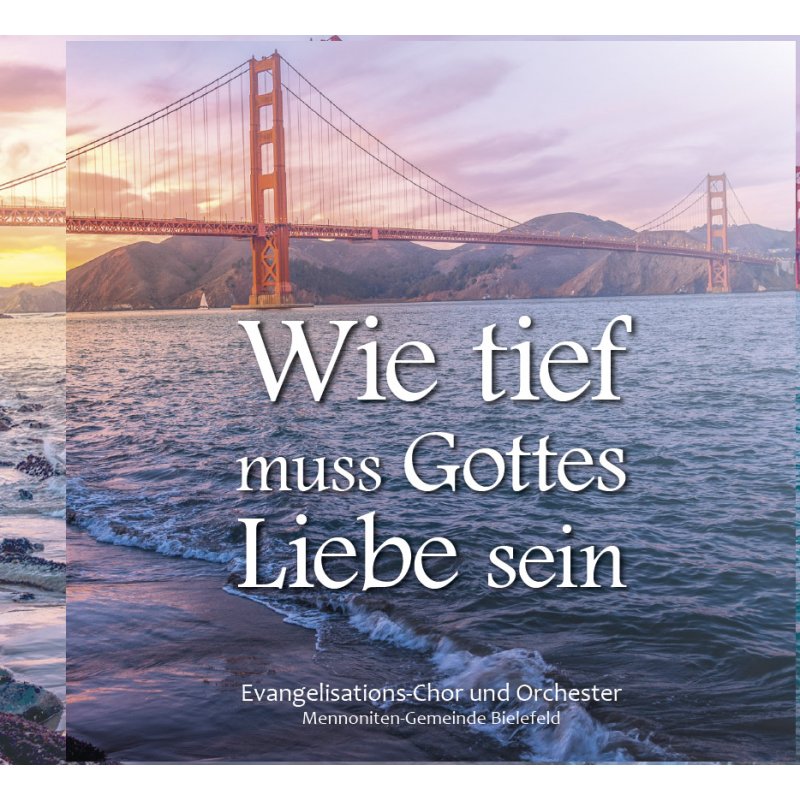 Wie tief muss Gottes Liebe sein (CD)