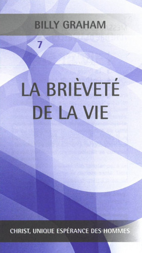 Brièveté de la vie (La) - Christ, unique espérance des Hommes No7