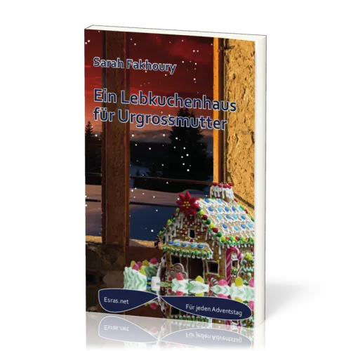 Ein Lebkuchenhaus für Urgrossmutter - Adventskalendergeschichte 2