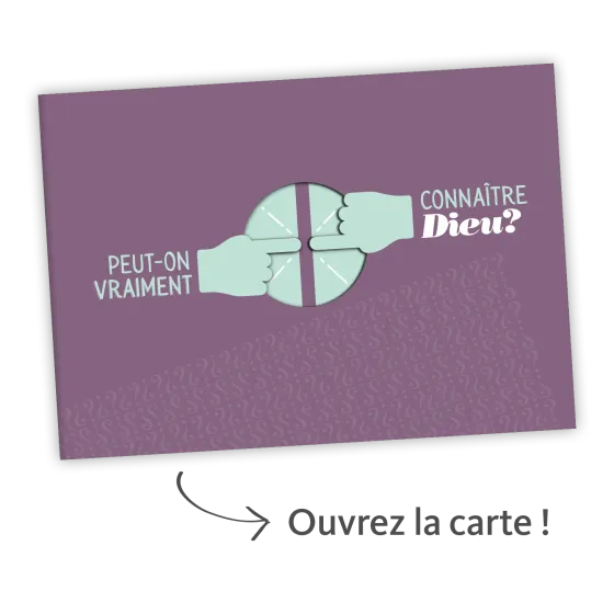 Peut-on vraiment connaître Dieu? - Carte surprise