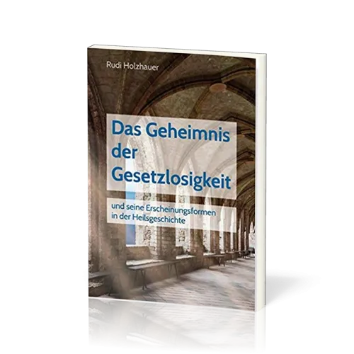 Das Geheimnis der Gesetzlosigkeit
