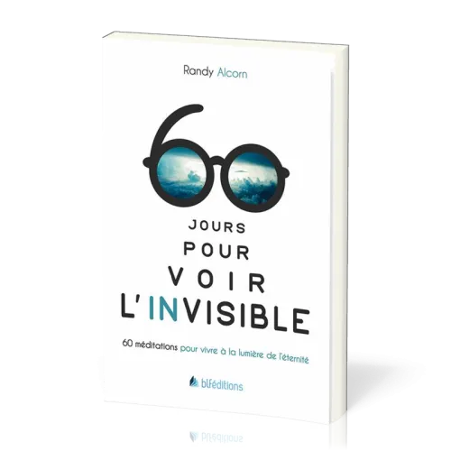 60 jours pour voir l'invisible - 60 méditations pour vivre à la lumière de l'éternité