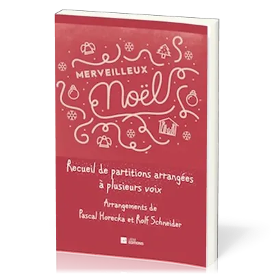 Recueil de partitions arrangées à plusieurs voix - Merveilleux Noël