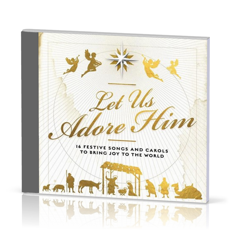 Let us adore Him - 16 festive songs to bring joy to the world - CD