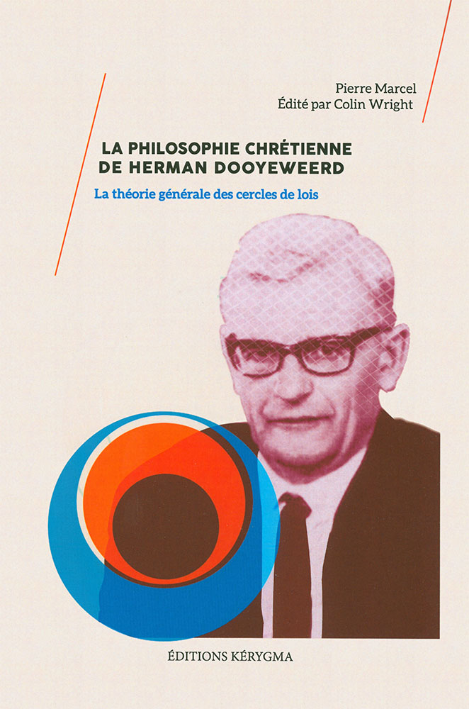 Philosophie chrétienne de Herman Dooyeweerd (La) - Le criticisme transcendantal de la pensée...