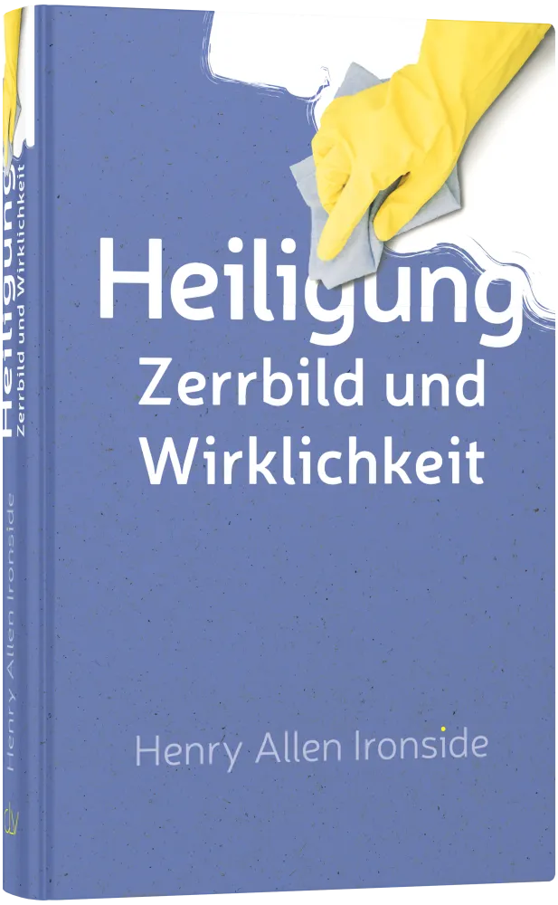 Heiligung - Zerrbild und Wirklichkeit