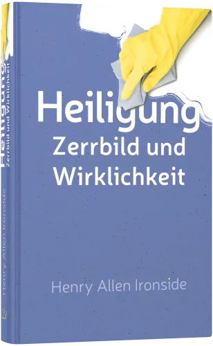 Heiligung - Zerrbild und Wirklichkeit