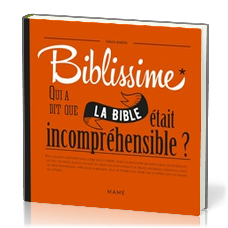 Biblissime - Qui a dit que la Bible était incompréhensible?