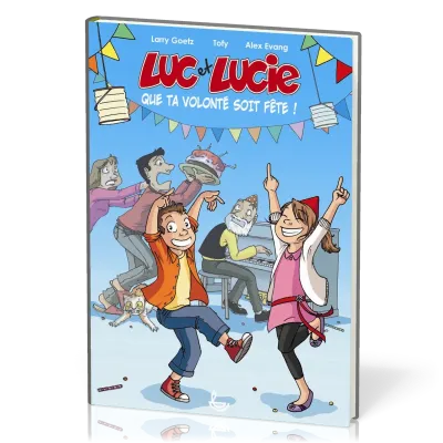 Luc et Lucie! - Que ta volonté soit fête