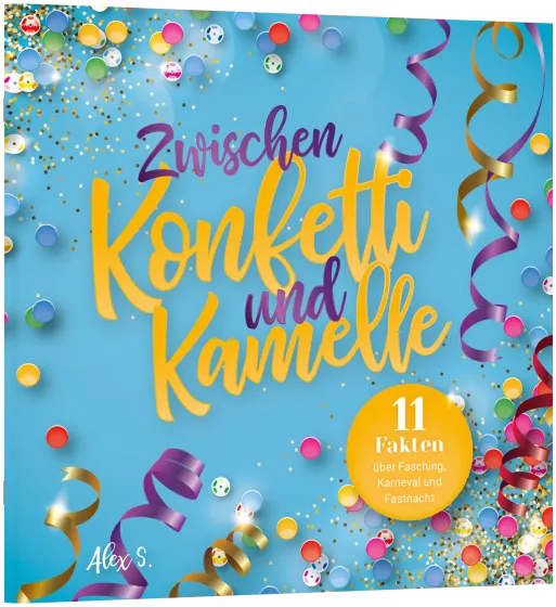 Zwischen Konfetti und Kamelle - 11 Fakten über Fasching, Karneval und Fastnacht