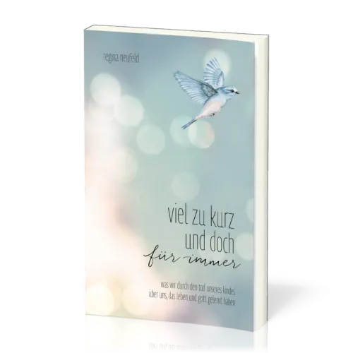 Viel zu kurz und doch für immer - was wir durch den Tod unseres Kindes über uns, das Leben und...