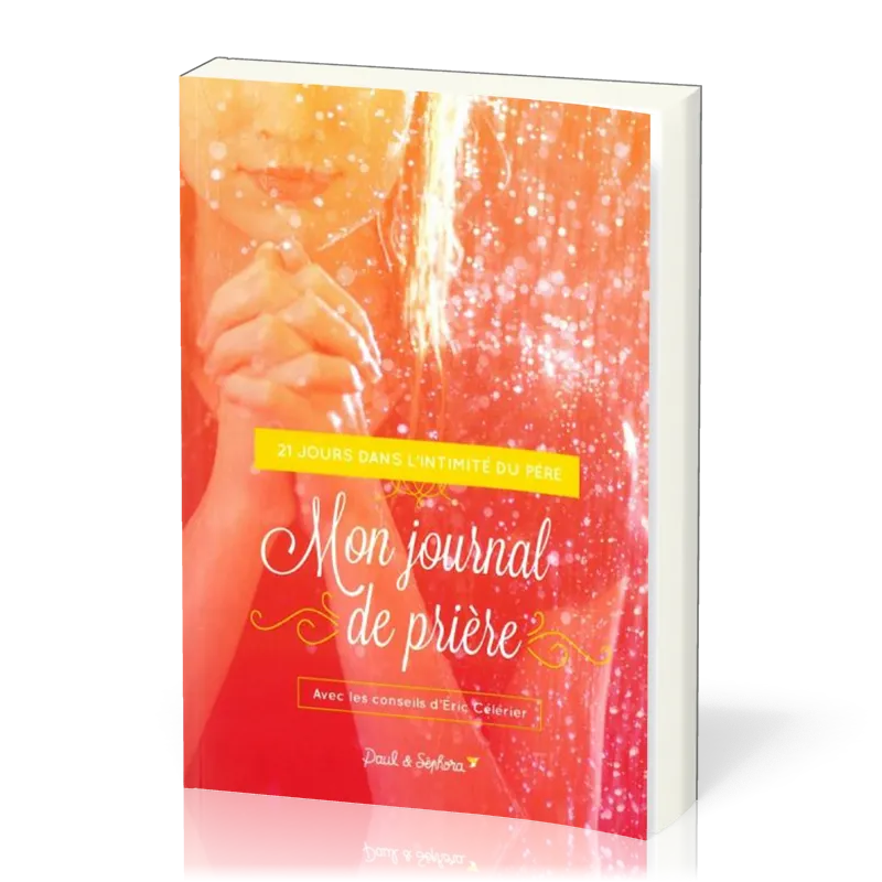 Mon journal de prières - 21 jours dans l'intimité du Père
