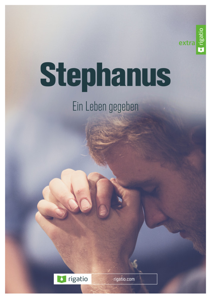 Stephanus - Ein Leben gegeben