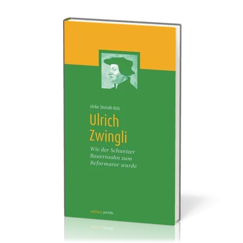 Ulrich Zwingli - Wie der Schweizer Bauernsohn zum Reformator wurde
