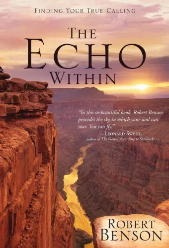 ECHO WITHIN (THE) - NOTES ON CALLING AND VOCATION