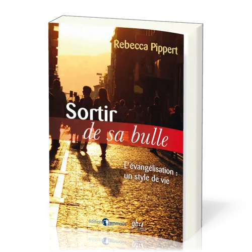 Sortir de sa bulle - L'évangelisation: un style de vie