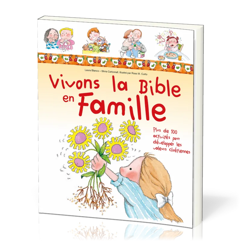 Vivons la Bible en famille - Plus de 100 activités pour développer les valeurs chrétiennes