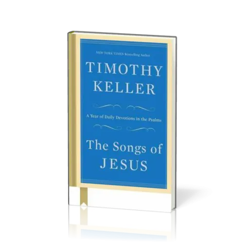 Songs of Jesus (The) - A Year of Daily Devotions in the Psalms