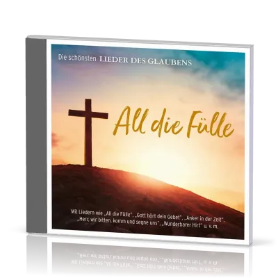 All die Fülle CD - Die schönsten Lieder des Glaubens