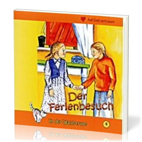 DER FERIENBESUCH - IN DER WALDSTRASSE - HEFT 4