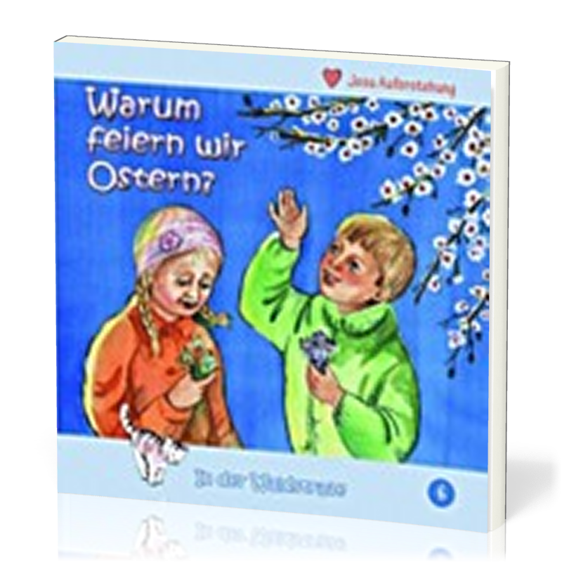WARUM FEIERN WIR OSTERN - IN DER WALDSTATT - HEFT 6