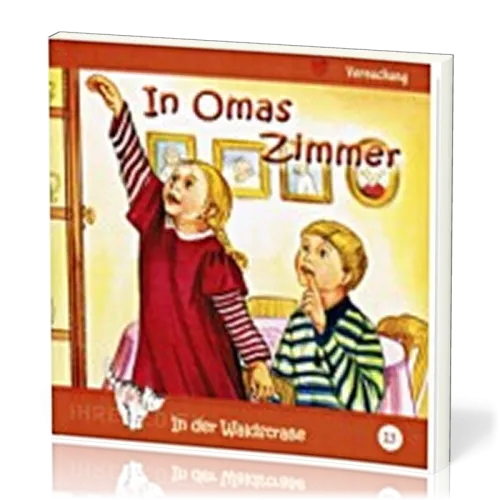 IN OMAS ZIMMER - IN DER WALDSTRASSE - HEFT 13