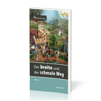 REIHE ORIENTIERUNG, BD 2 - DER BREITE UND DER SCHMALE WEG