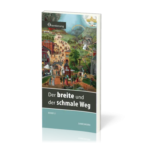 REIHE ORIENTIERUNG, BD 2 - DER BREITE UND DER SCHMALE WEG