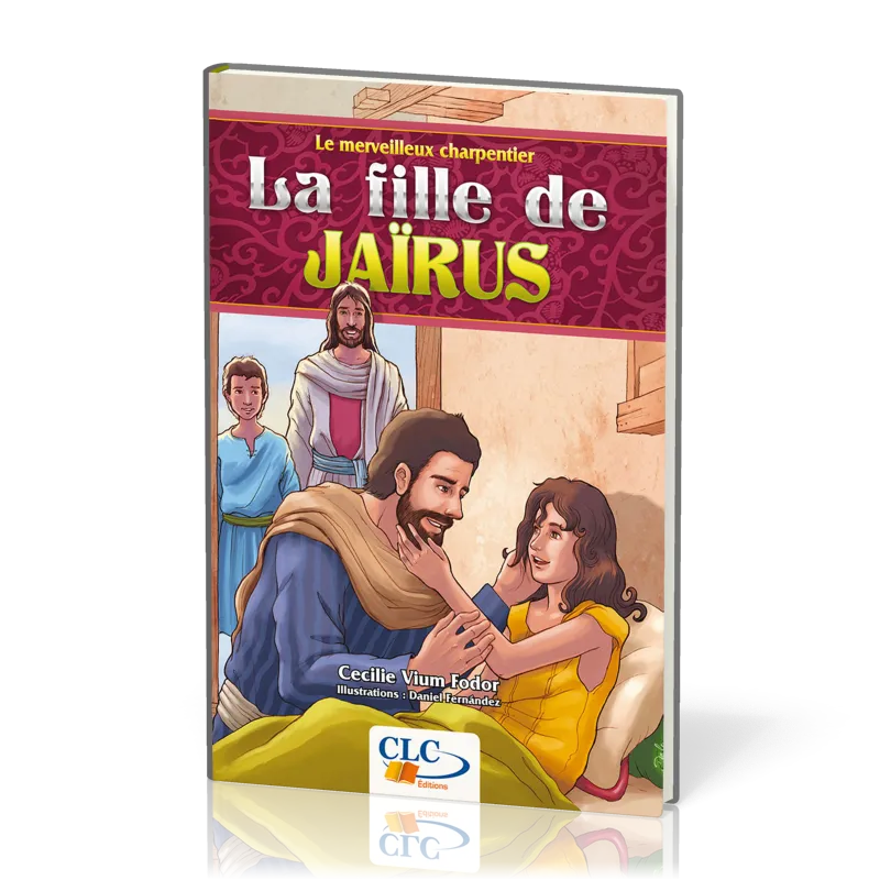 Fille de Jaïrus (La) - Collection: Le merveilleux charpentier
