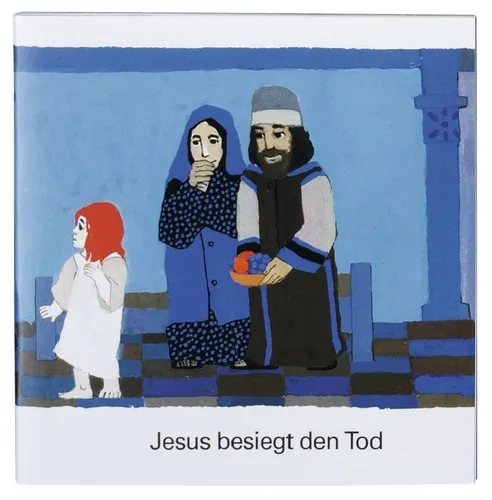 Jesus besiegt den Tod - Was uns die Bibel erzählt