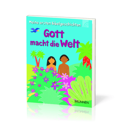 GOTT MACHT DIE WELT - MEINE ERSTEN BIBELGESCHICHTEN