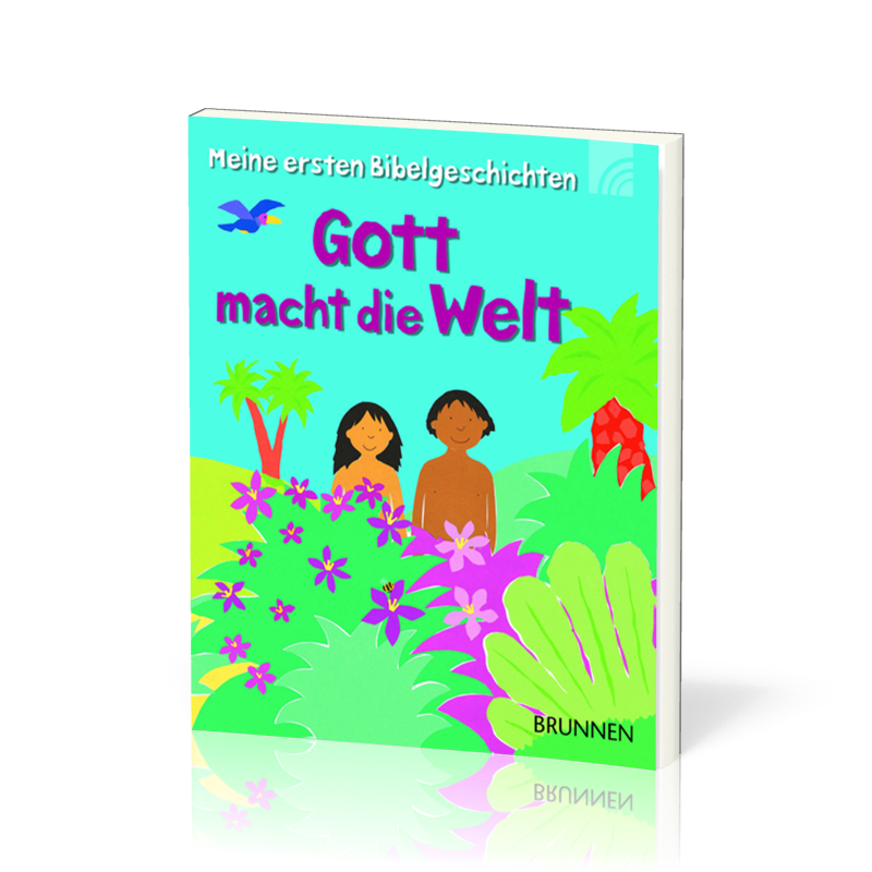 Gott machzt die Welt - Meine ersten Bibelgeschichten