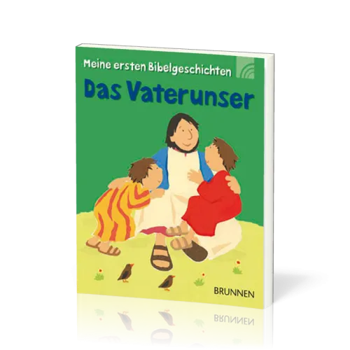 DAS VATERUNSER - MEINE ERSTEN BIBELGESCHICHTEN