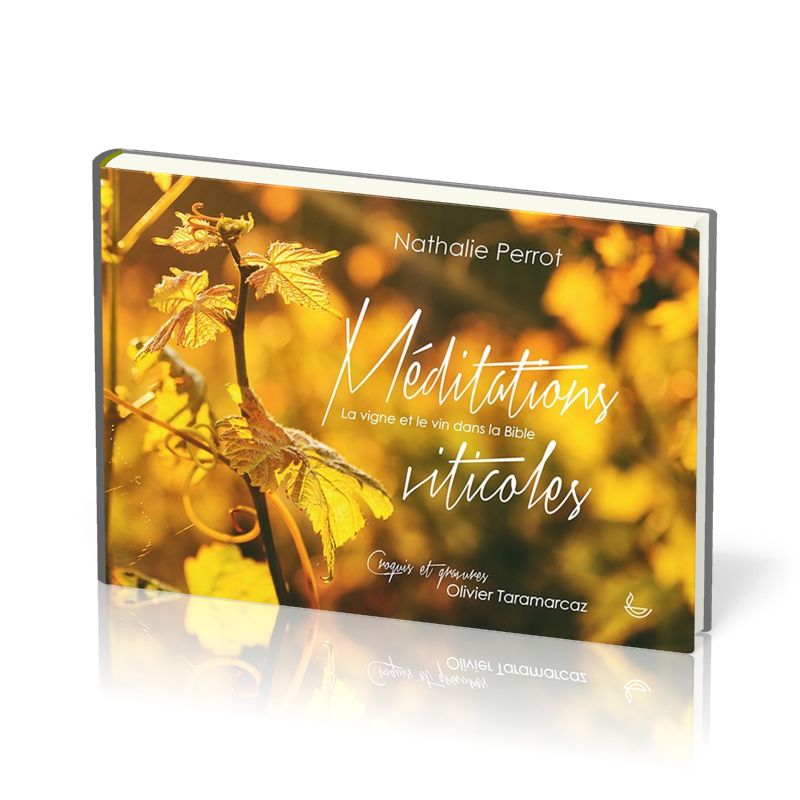 Méditations viticoles - La vigne et le vin dans la Bible