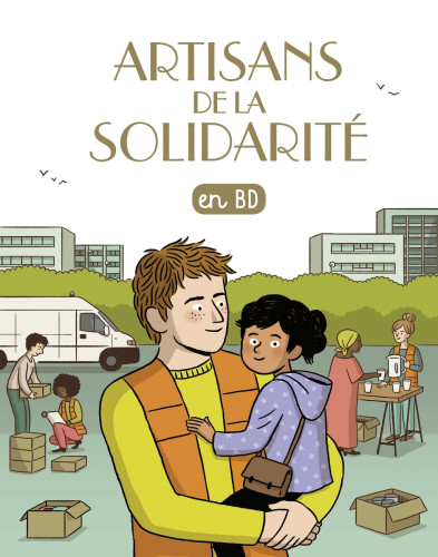 Artisans de la solidarité - BD - Les chercheurs de Dieu - Tome 30