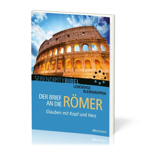 DER BRIEF AN DIE RÖMER, GLAUBEN MIT KOPF UND HERZ, SERENDIPITY