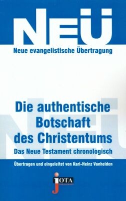 NEÜ DIE AUTHENTISCHE BOTSCHAFT DES CHRISTENTUMS