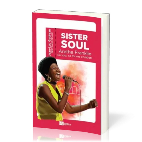 Sister Soul - Aretha Franklin Sa voix, sa foi ses combats