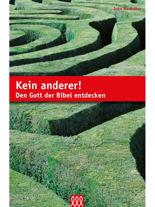 Kein anderer! - Den Gott der Bibel entdecken