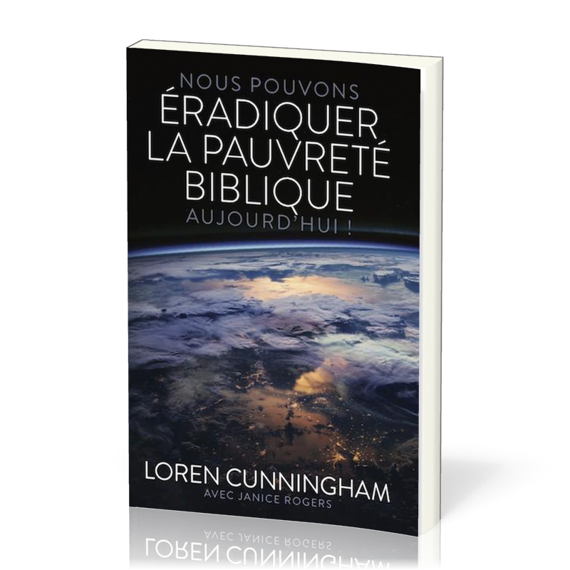 Nous pouvons éradiquer la pauvreté biblique aujourd'hui !