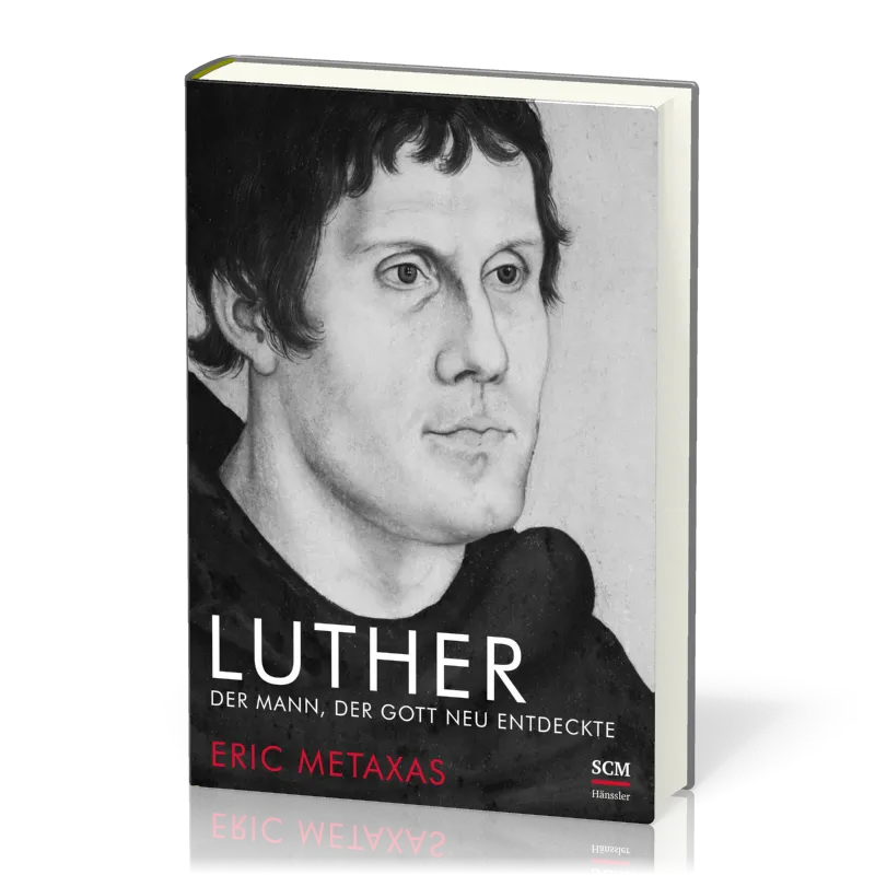 Luther - Der Mann, der Gott neu entdeckte