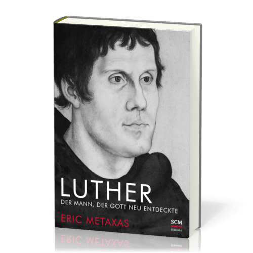 Luther - Der Mann, der Gott neu entdeckte