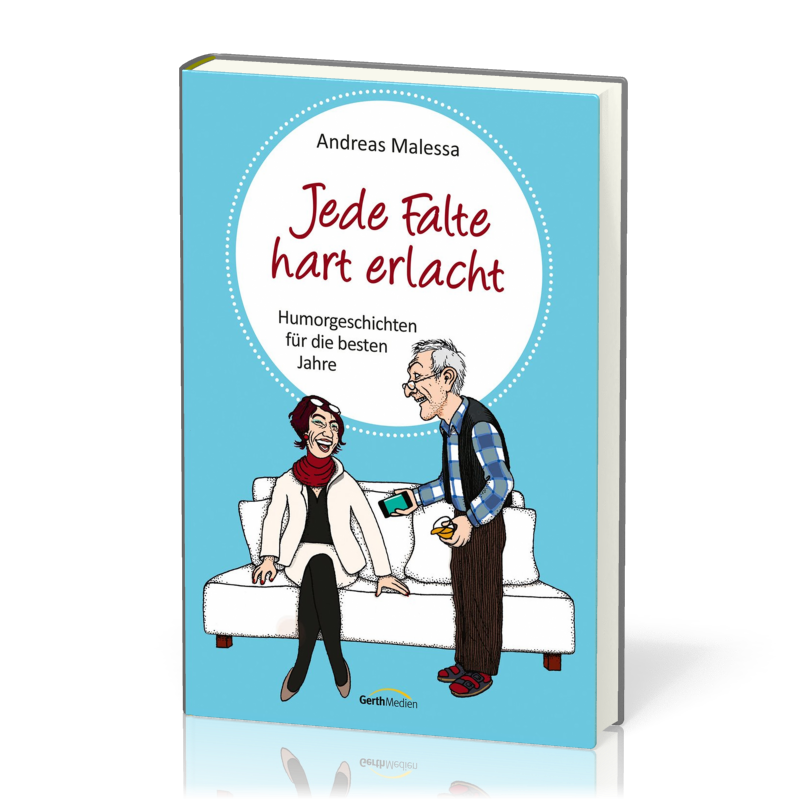 Jede Falte hart erlacht - Humorgeschichten für die besten Jahre