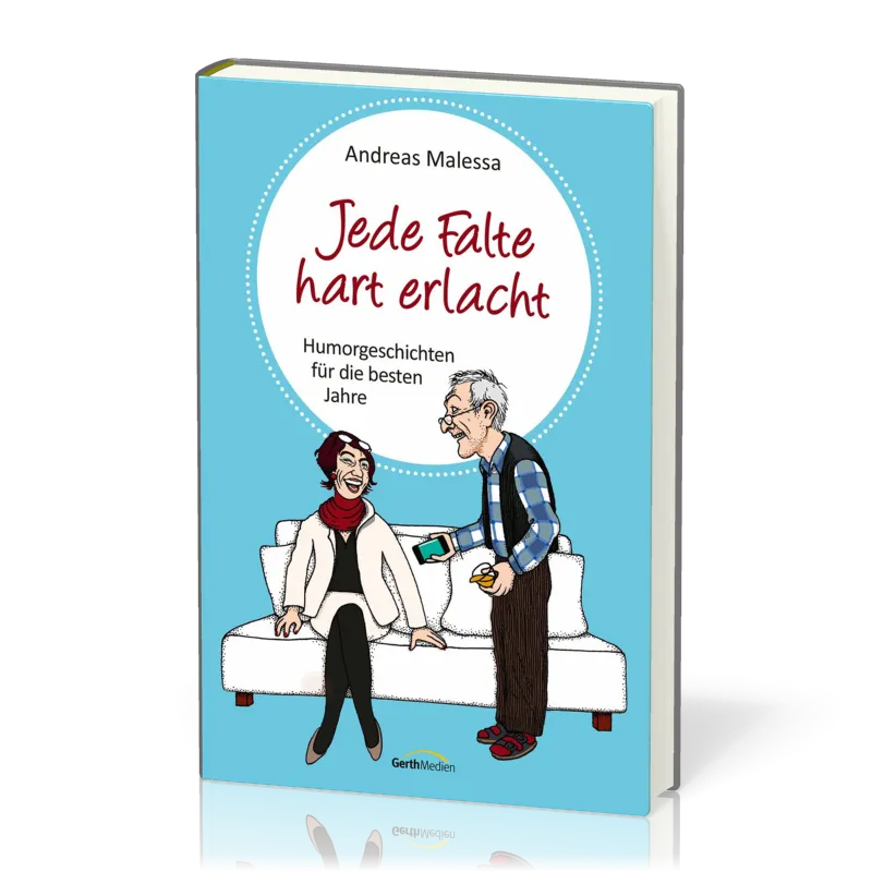 Jede Falte hart erlacht - Humorgeschichten für die besten Jahre