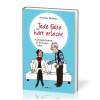 Jede Falte hart erlacht - Humorgeschichten für die besten Jahre