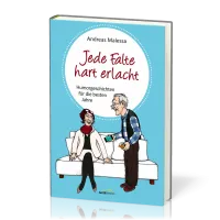 Jede Falte hart erlacht - Humorgeschichten für die besten Jahre