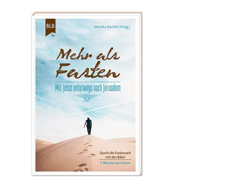 Mehr als Fasten - Ihr Begleiter für die Fastenzeit