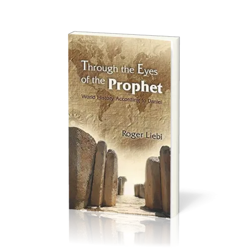 Through the Eyes of the Prophet - World history according to Daniel