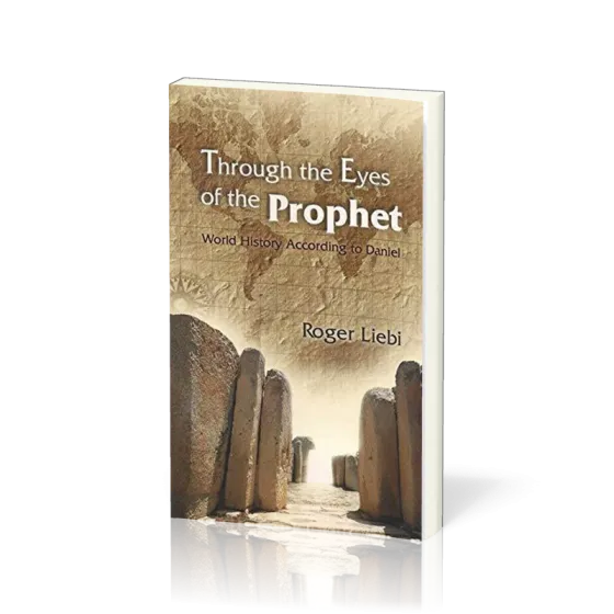 Through the Eyes of the Prophet - World history according to Daniel