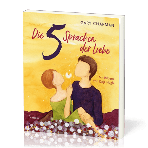 Die fünf Sprachen der Liebe - Kunstedition